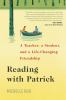 Reading_with_Patrick__A_Teacher__a_Student__and_a_Life-Changing_Friendship