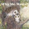 Why_me__Mama_