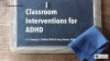 Classroom_interventions_for_ADHD
