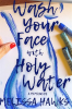 Wash_Your_Face_With_Holy_Water