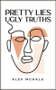 Pretty_Lies___Ugly_Truths